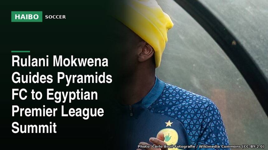 Rulani Mokwena Guides Pyramids FC To Egyptian Premier League Summit