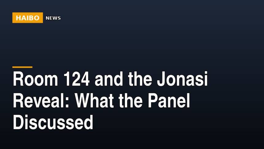 Room 124 And The Jonasi Reveal: What The Panel Discussed