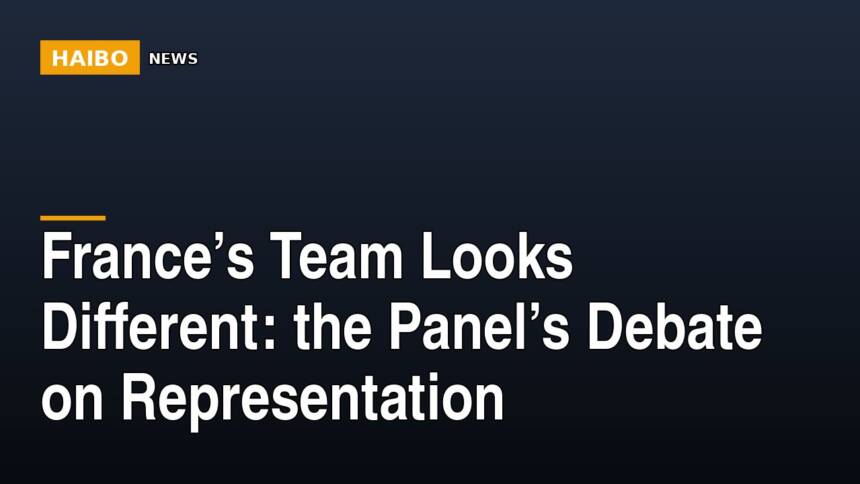 France’s Team Looks Different: The Panel’s Debate on Representation