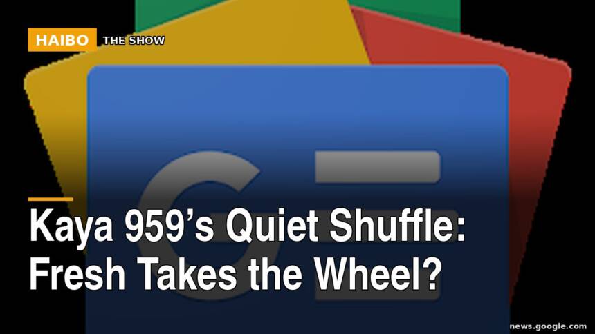 Kaya 959’s Quiet Shuffle: Fresh Takes The Wheel?