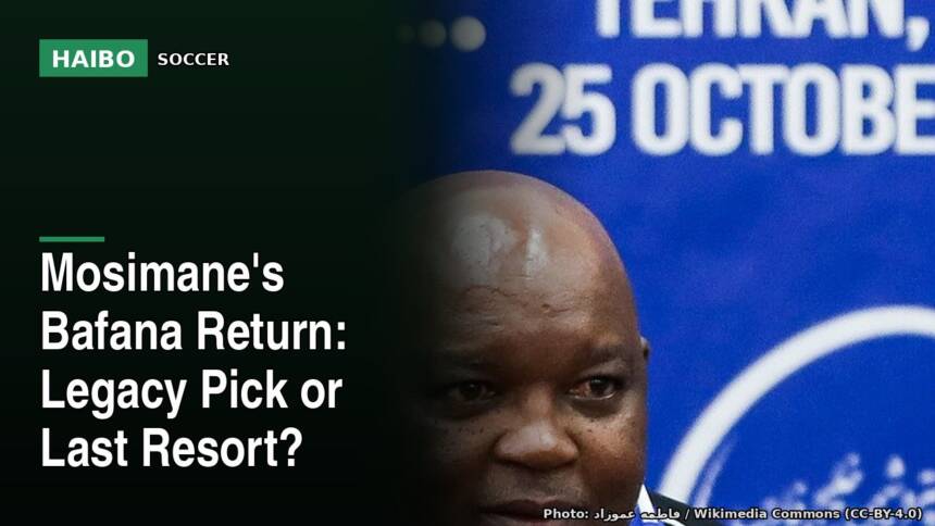 Mosimane's Bafana Return: Legacy Pick or Last Resort?