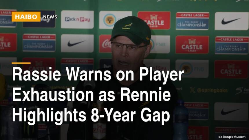 Rassie Warns on Player Exhaustion as Rennie Highlights 8-Year Gap