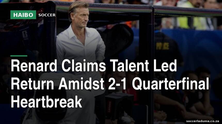 Renard Claims Talent Led Return Amidst 2-1 Quarterfinal Heartbreak