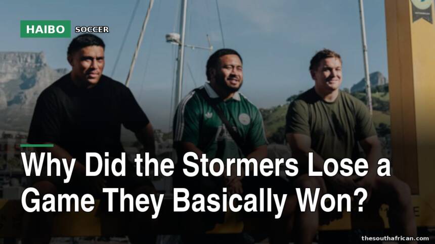 Why Did the Stormers Lose a Game They Basically Won?