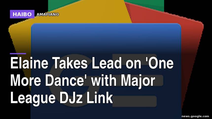 Elaine Takes Lead on 'One More Dance' With Major League DJz Link