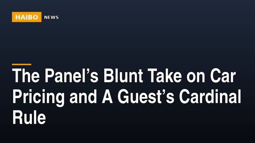 The Panel’s Blunt Take On Car Pricing And A Guest’s Cardinal Rule
