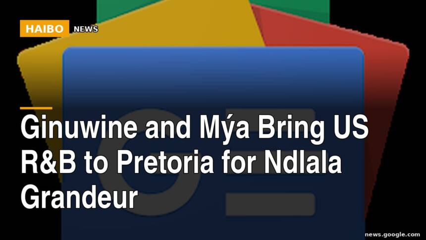 Ginuwine And Mýa Bring US R&B To Pretoria For Ndlala Grandeur