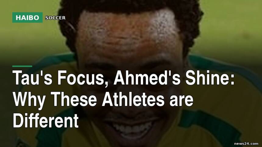Tau's Focus, Ahmed's Shine: Why These Athletes Are Different