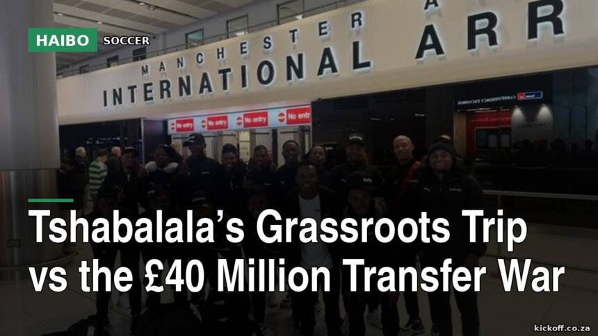 Tshabalala’s Grassroots Trip Vs The £40 Million Transfer War