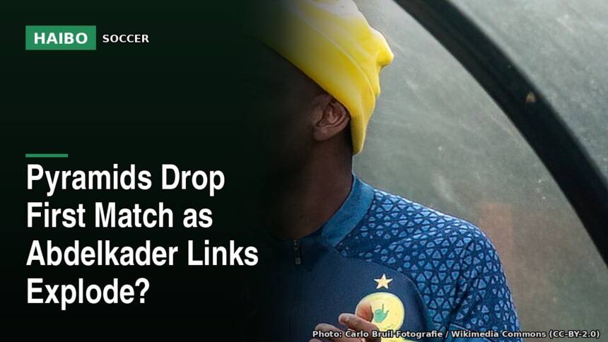 Pyramids Drop First Match As Abdelkader Links Explode?