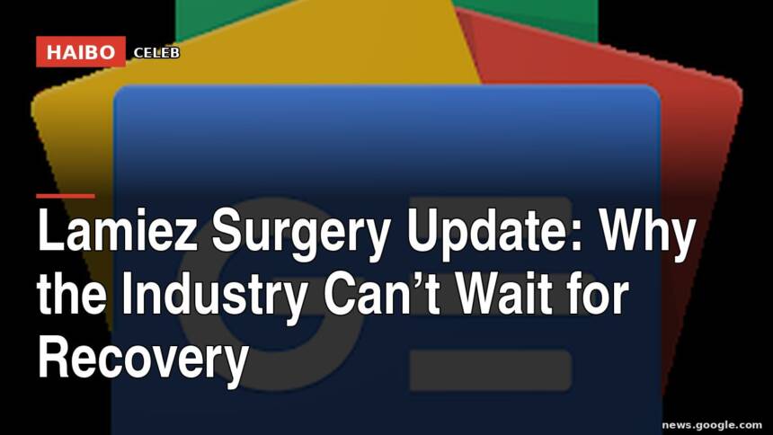 Lamiez Surgery Update: Why The Industry Can’t Wait For Recovery