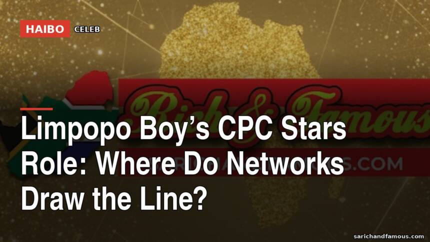 Limpopo Boy’s CPC Stars Role: Where Do Networks Draw the Line?