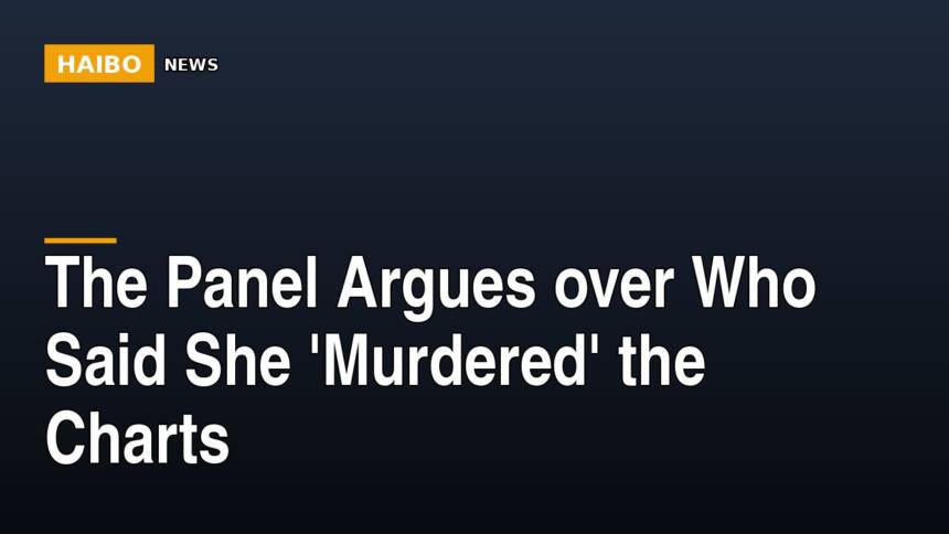 The Panel Argues Over Who Said She 'Murdered' The Charts