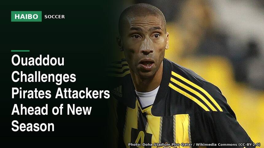 Ouaddou Challenges Pirates Attackers Ahead of New Season