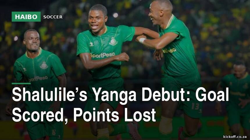 Shalulile’s Yanga Debut: Goal Scored, Points Lost