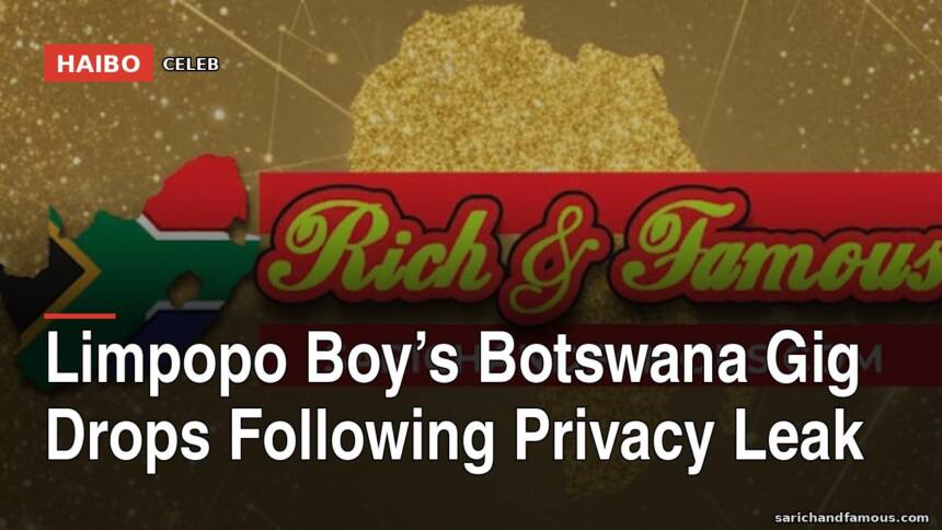Limpopo Boy’s Botswana Gig Drops Following Privacy Leak