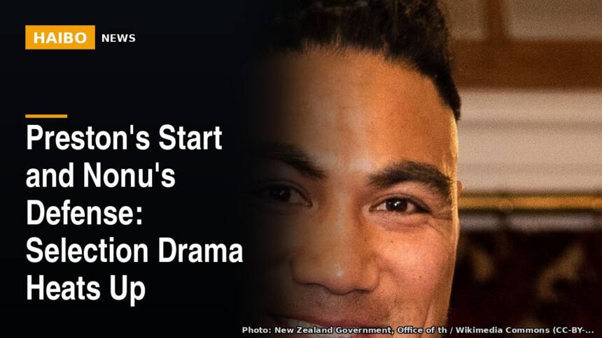Preston's Start And Nonu's Defense: Selection Drama Heats Up