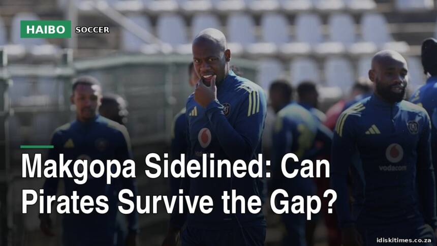 Makgopa Sidelined: Can Pirates Survive The Gap?