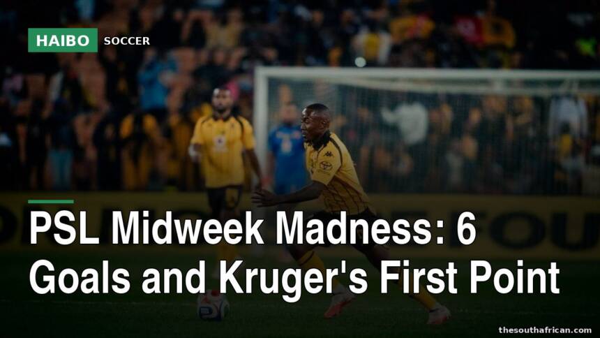 PSL Midweek Madness: 6 Goals and Kruger's First Point
