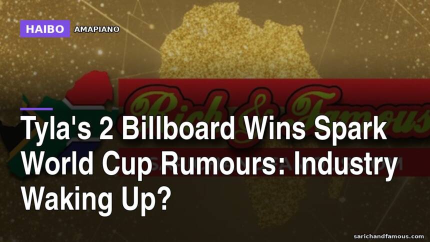 Tyla's 2 Billboard Wins Spark World Cup Rumours: Industry Waking Up?