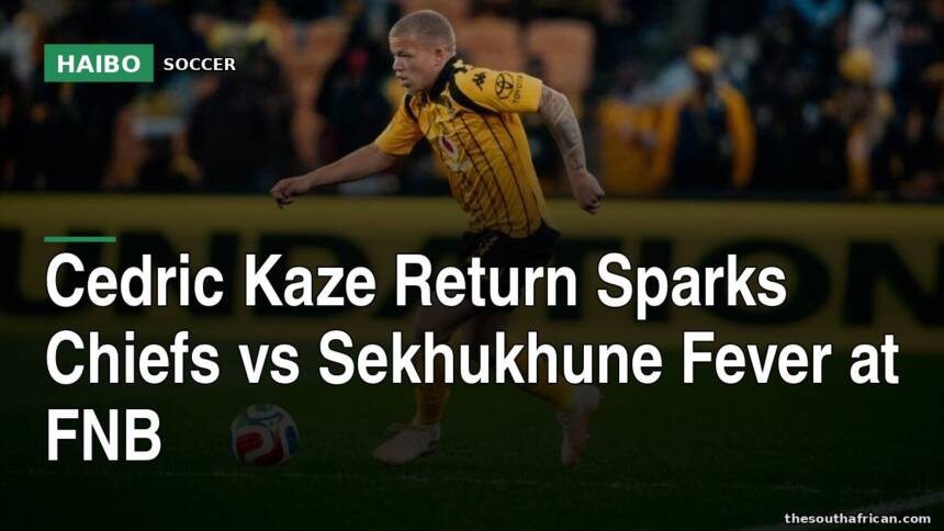 Cedric Kaze Return Sparks Chiefs vs Sekhukhune Fever at FNB