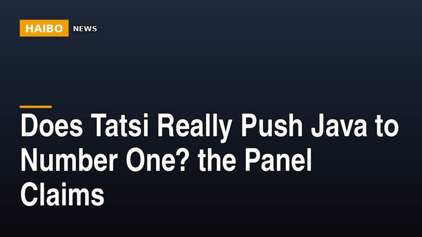Does Tatsi Really Push Java To Number One? The Panel Claims
