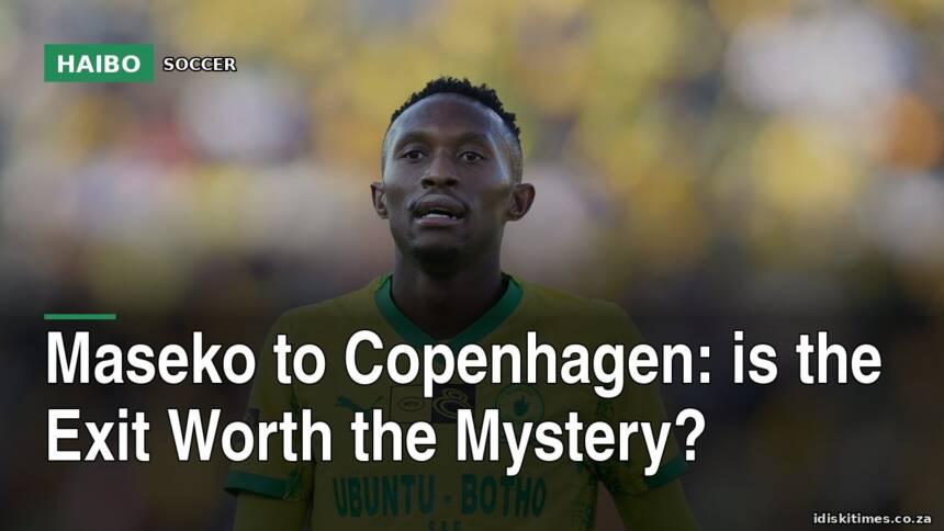 Maseko to Copenhagen: Is the Exit Worth the Mystery?