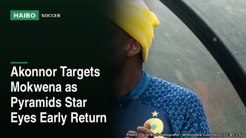 Akonnor Targets Mokwena As Pyramids Star Eyes Early Return