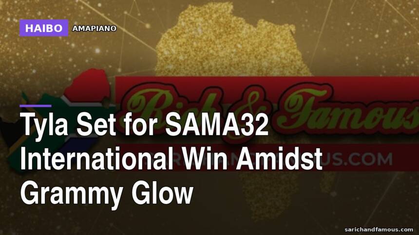 Tyla Set for SAMA32 International Win Amidst Grammy Glow