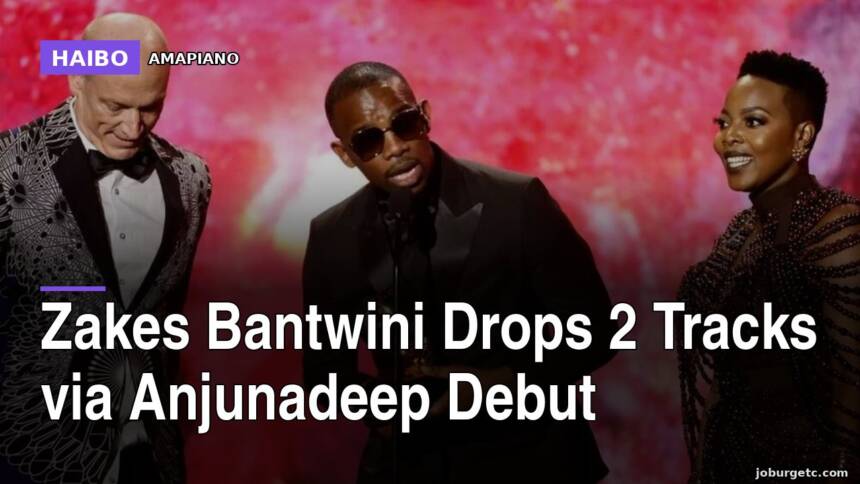 Zakes Bantwini Drops 2 Tracks via Anjunadeep Debut