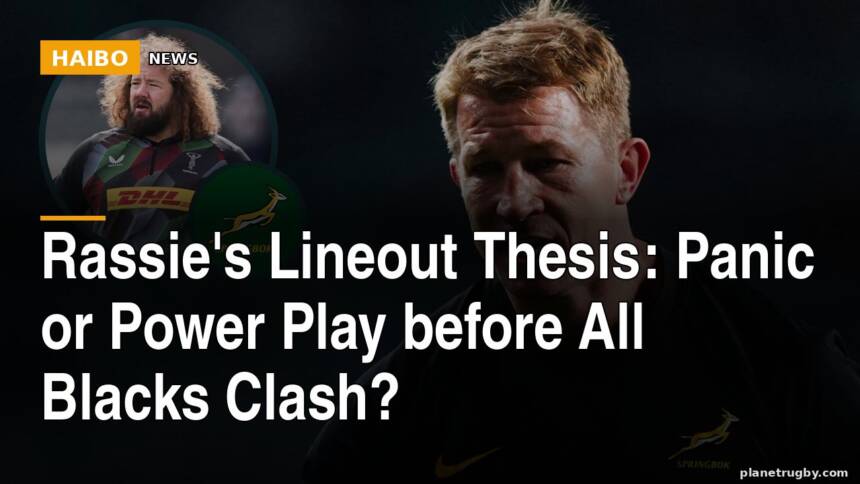Rassie's Lineout Thesis: Panic or Power Play Before All Blacks Clash?