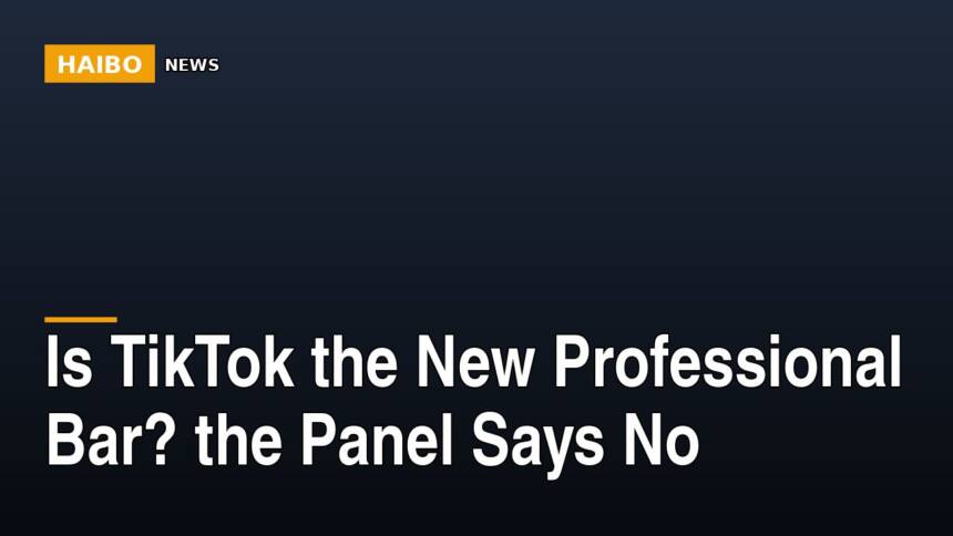 TikTok As A Career Bar: Why The Panel Laughs At It