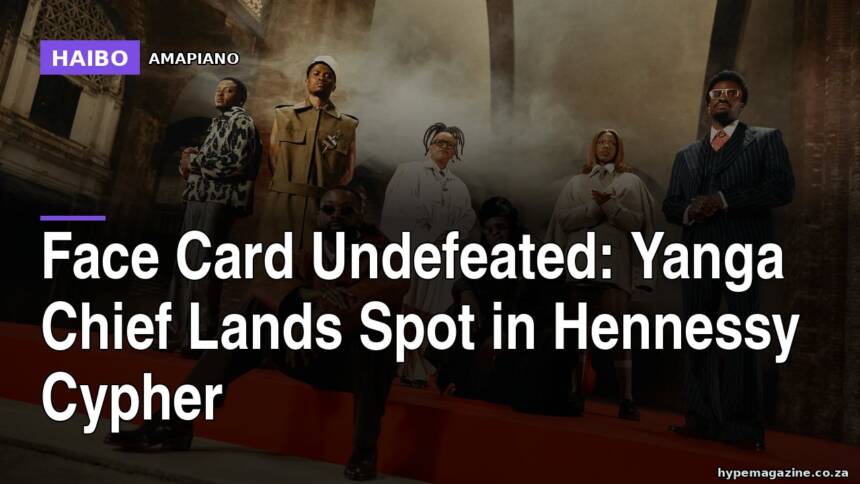 Face Card Undefeated: Yanga Chief Lands Spot in Hennessy Cypher