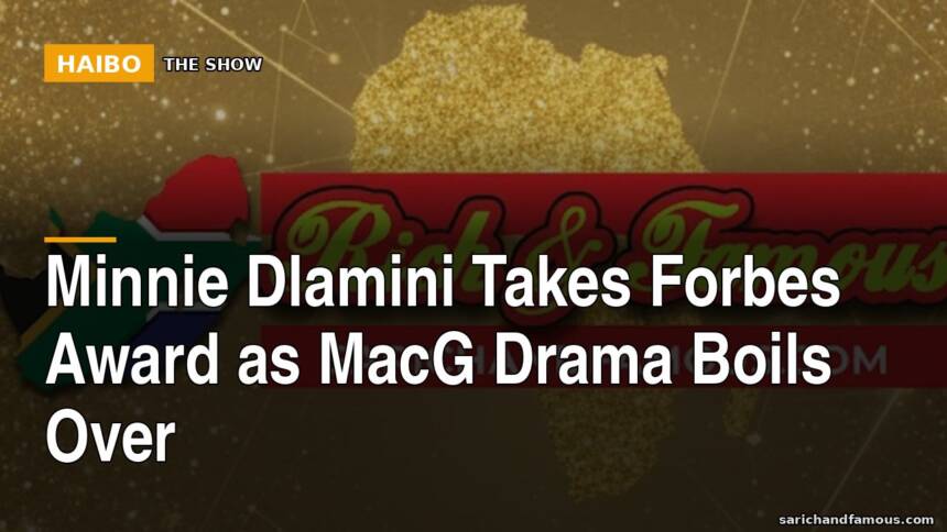 Minnie Dlamini Takes Forbes Award as MacG Drama Boils Over