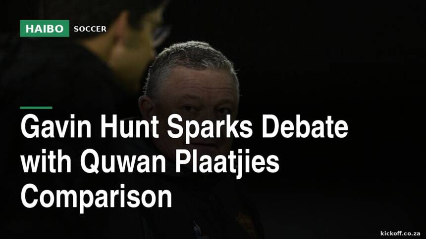 Gavin Hunt Sparks Debate With Quwan Plaatjies Comparison