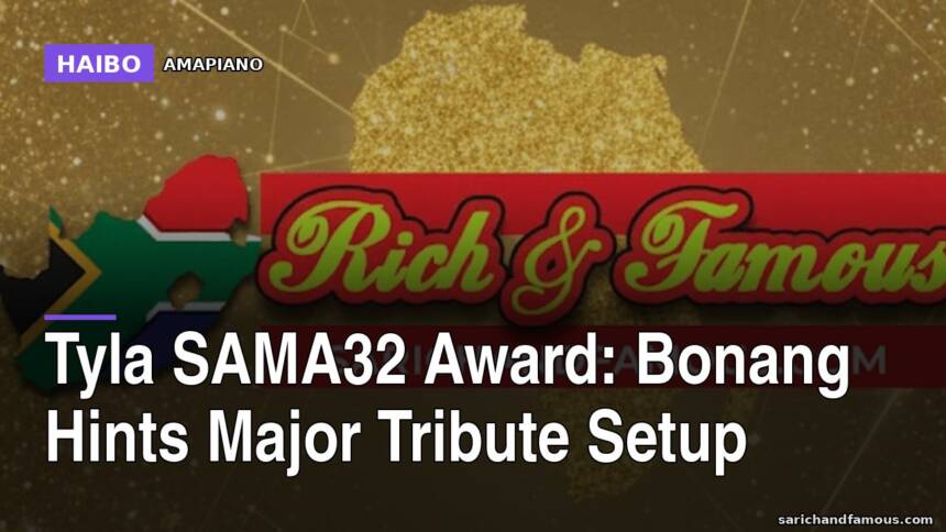 Tyla SAMA32 Award: Bonang Hints Major Tribute Setup