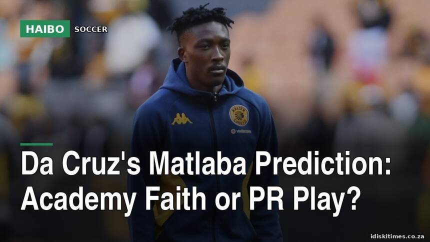 Da Cruz's Matlaba Prediction: Academy Faith Or PR Play?