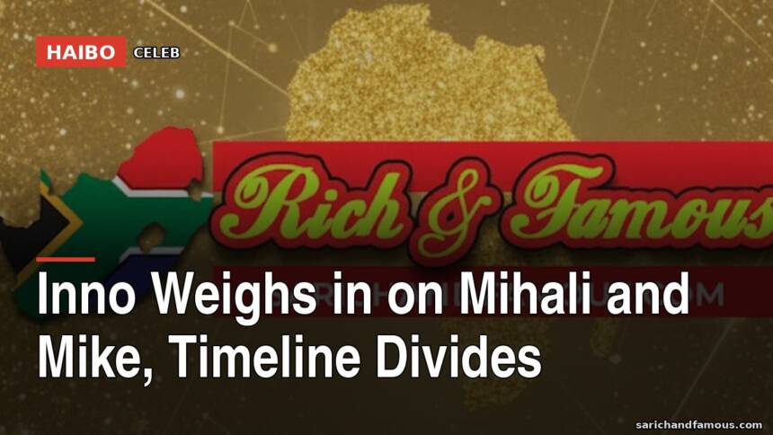 Inno Weighs In On Mihali And Mike, Timeline Divides