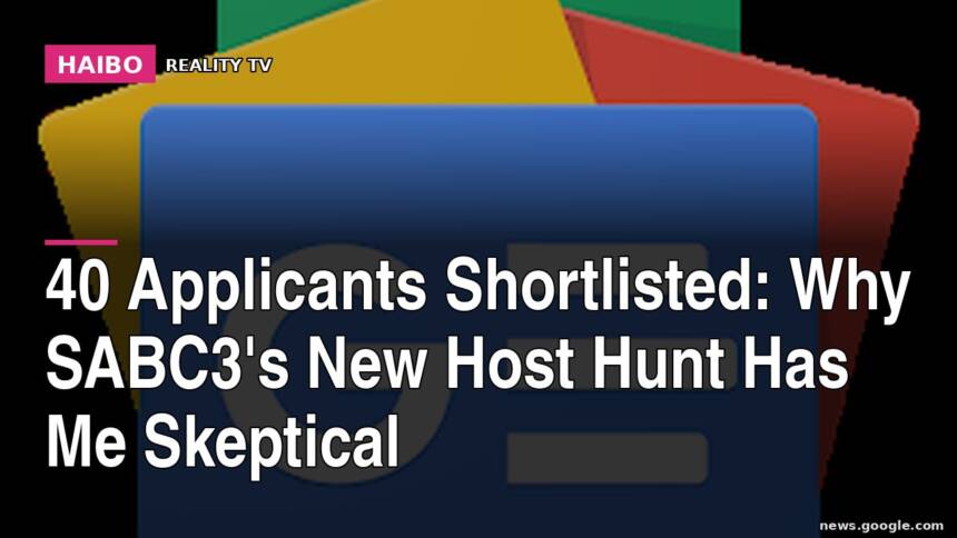40 Applicants Shortlisted: Why SABC3's New Host Hunt Has Me Skeptical
