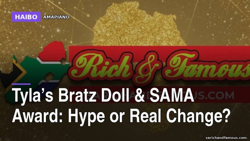 Tyla’s Bratz Doll & SAMA Award: Hype Or Real Change?