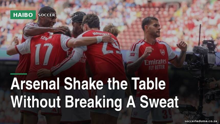 Arsenal Shake The Table Without Breaking A Sweat