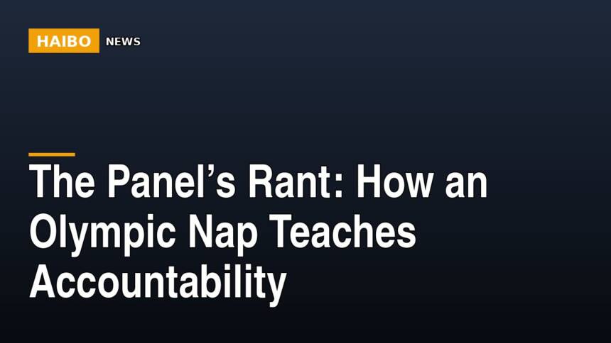 The Panel’s Rant: How An Olympic Nap Teaches Accountability