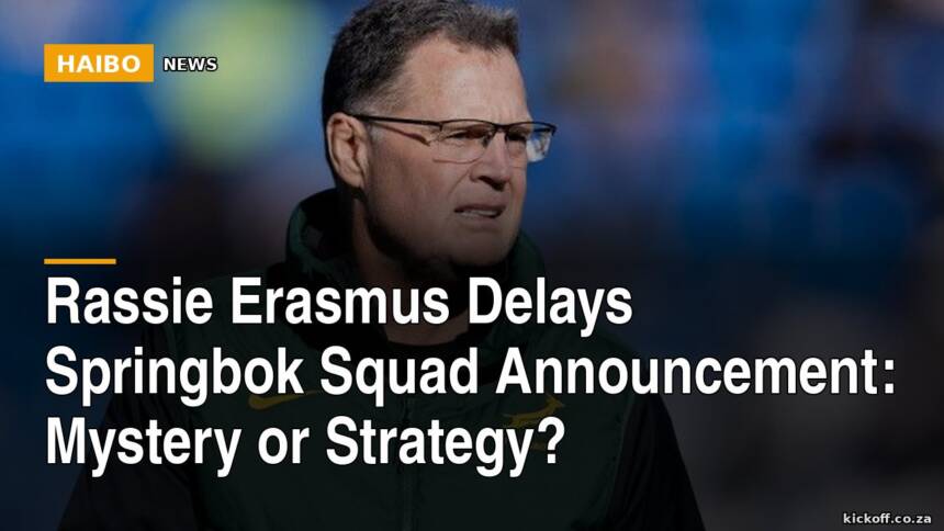 Rassie Erasmus Delays Springbok Squad Announcement: Mystery or Strategy?