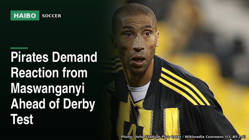 Pirates Demand Reaction From Maswanganyi Ahead of Derby Test
