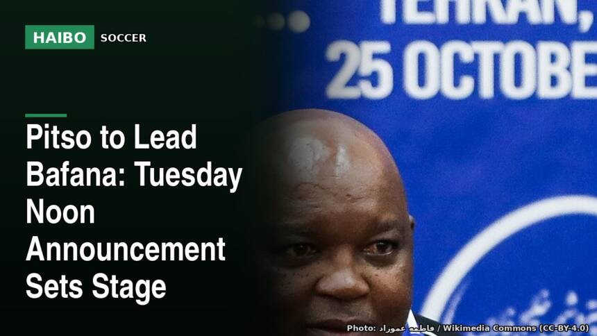 Pitso To Lead Bafana: Tuesday Noon Announcement Sets Stage