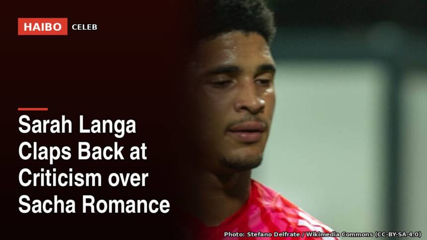 Sarah Langa Claps Back at Criticism Over Sacha Romance