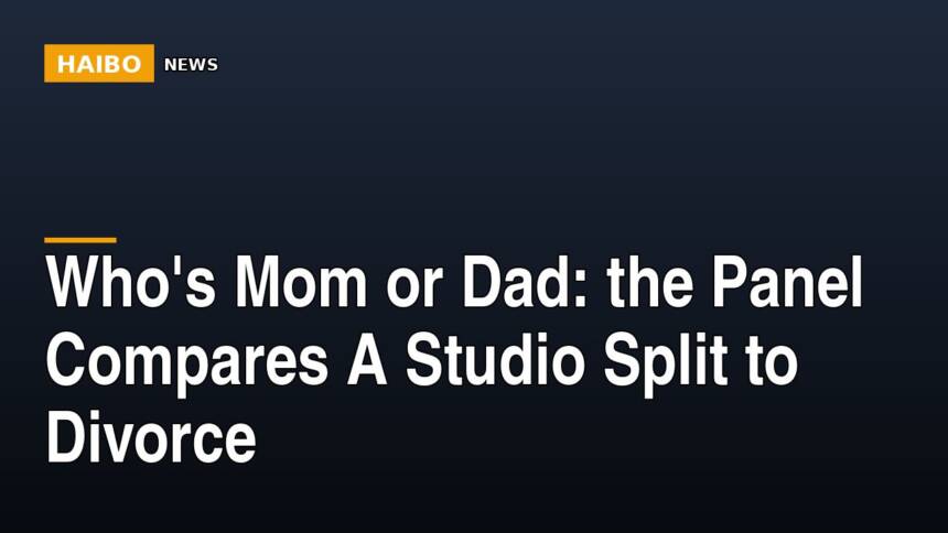 Who's Mom Or Dad: The Panel Compares A Studio Split To Divorce