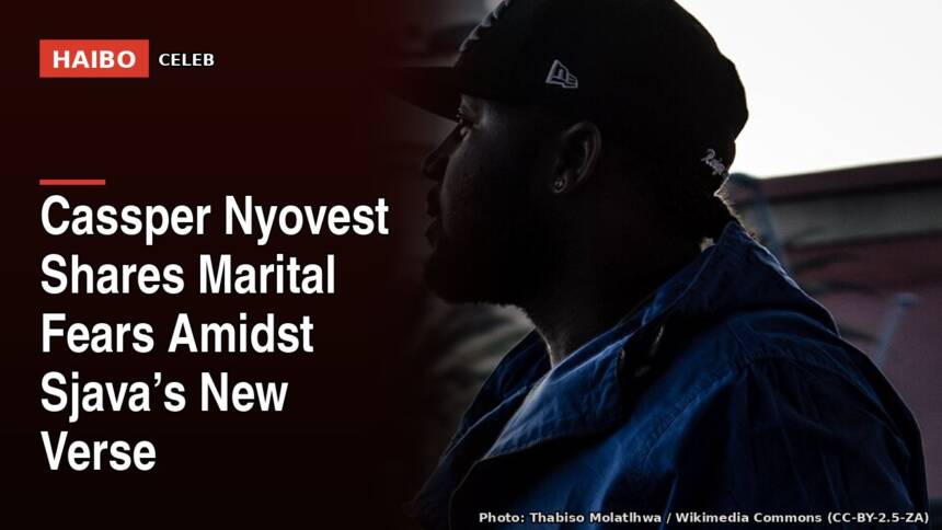 Cassper Nyovest Shares Marital Fears Amidst Sjava’s New Verse