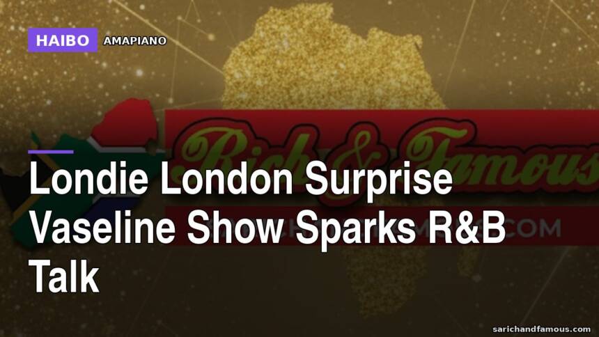 Londie London Surprise Vaseline Show Sparks R&B Talk
