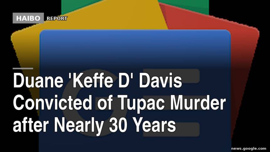 Duane 'Keffe D' Davis Convicted of Tupac Murder After Nearly 30 Years